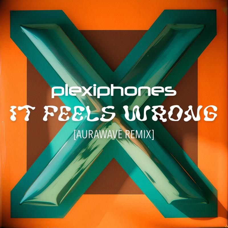PLEXIPHONES - It Feels Wrong