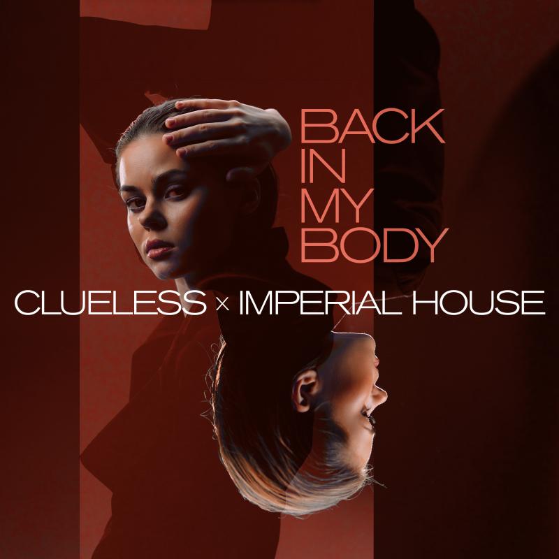 Clueless x Imperial House - Back In My Body