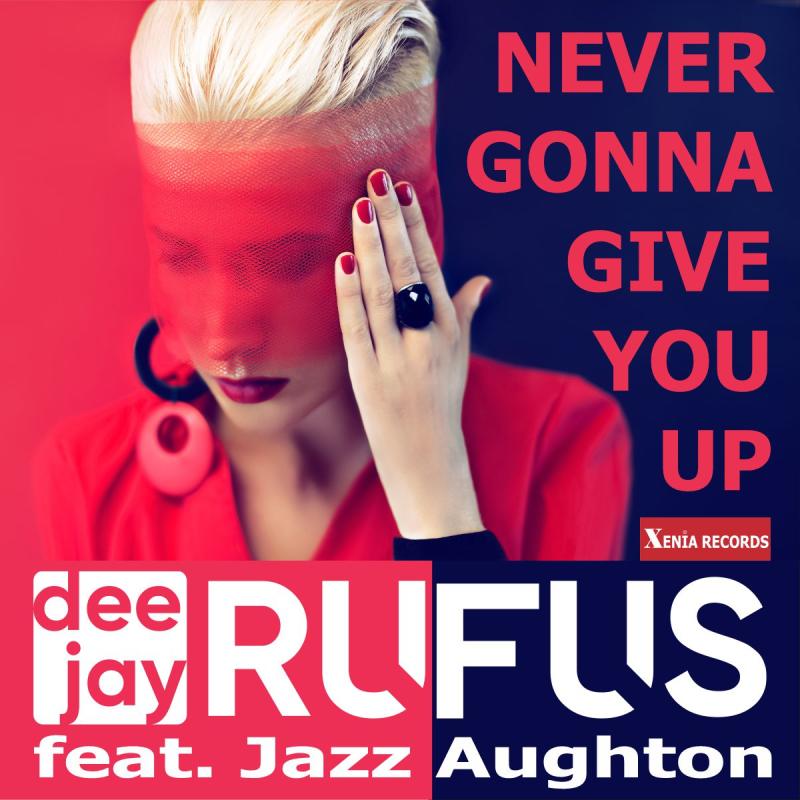 RUFUS feat. Jazz Aughton - NEVER GONNA GIVE YOU UP