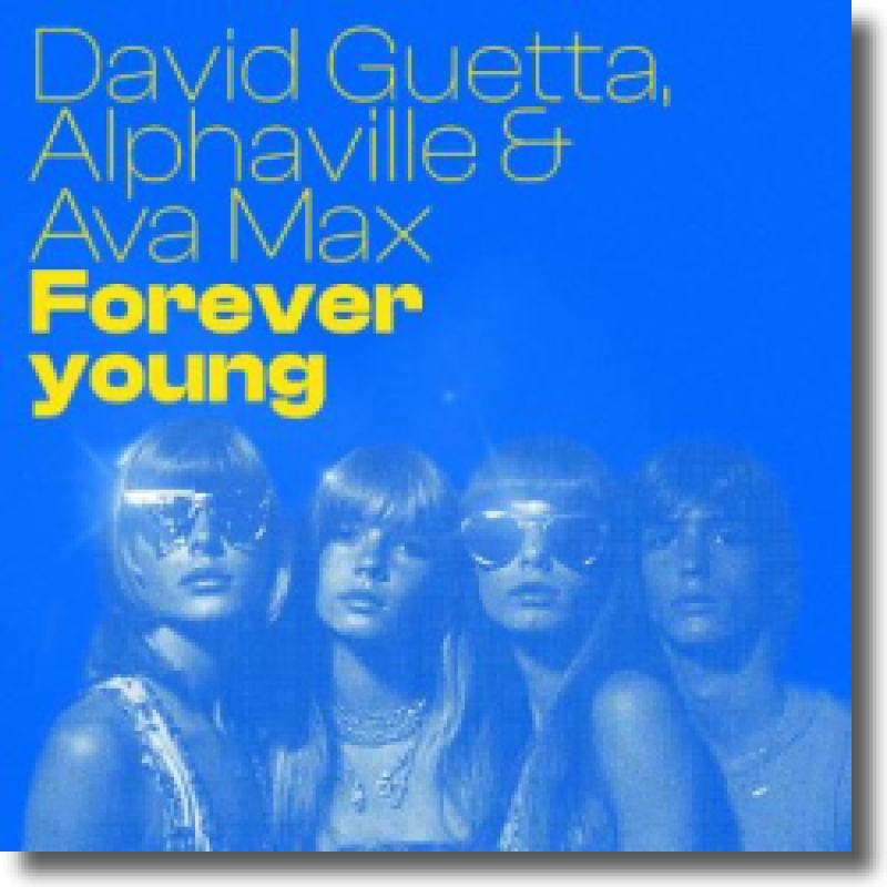 David Guetta, Alphaville & Ava Max - Forever Young