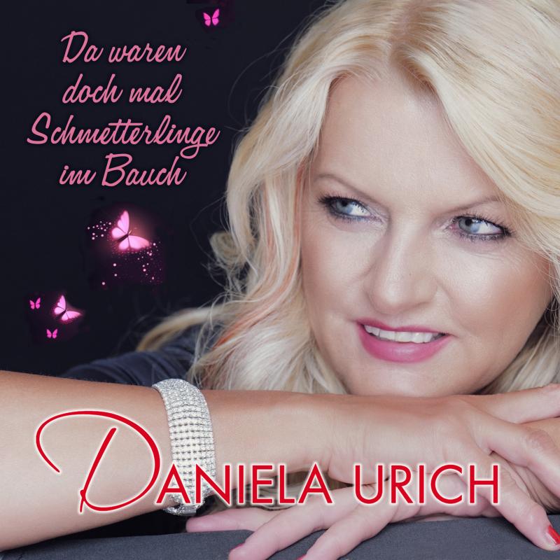 DANIELA URICH - Da Waren Doch Mal Schmetterlinge Im Bauch