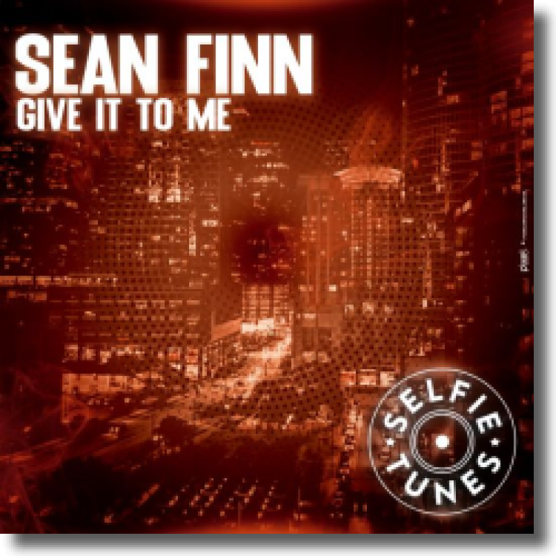 Sean Finn - Give It To Me