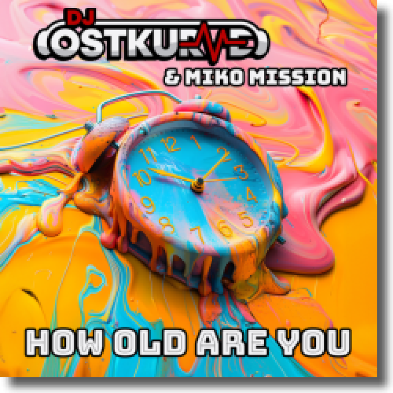DJ Ostkurve & Miko Mission - How Old Are You