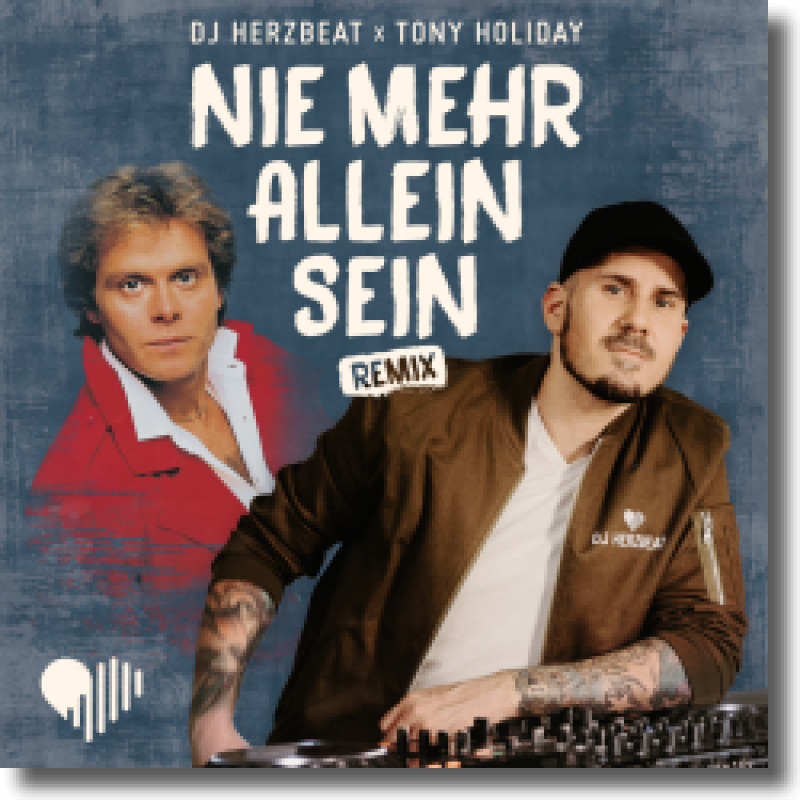 DJ Herzbeat & Tony Holiday - Nie mehr allein sein (Remix)