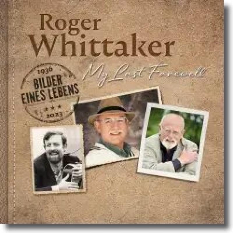 Roger Whittaker - My Last Farewell - Bilder eines Lebens