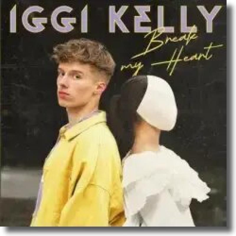 Iggi Kelly - Break My Heart