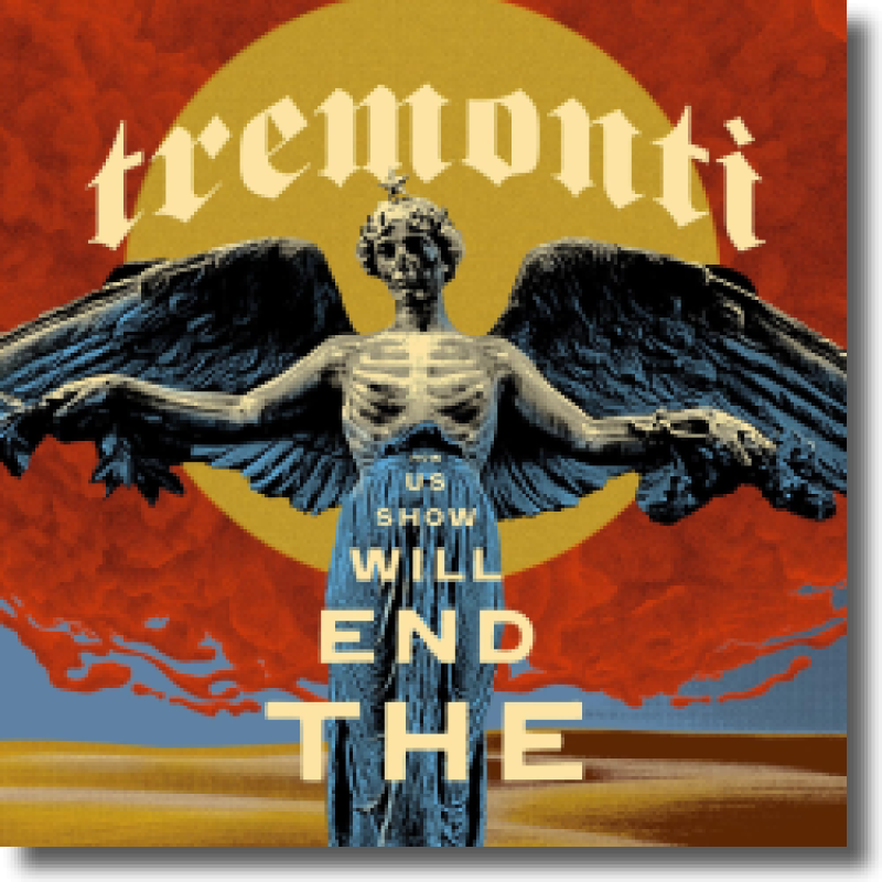 Tremonti - The End Will Show Us How