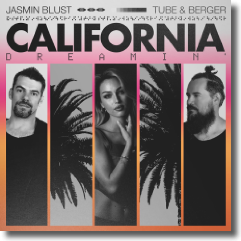 Jasmin Blust & Tube & Berger - California Dreamin'