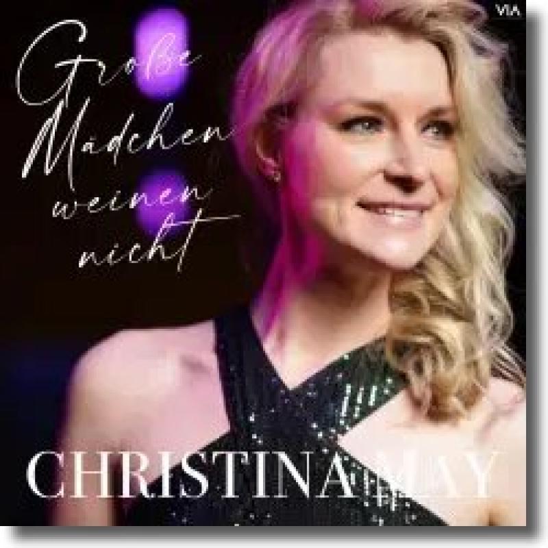 Christina May - Große Mädchen weinen nicht