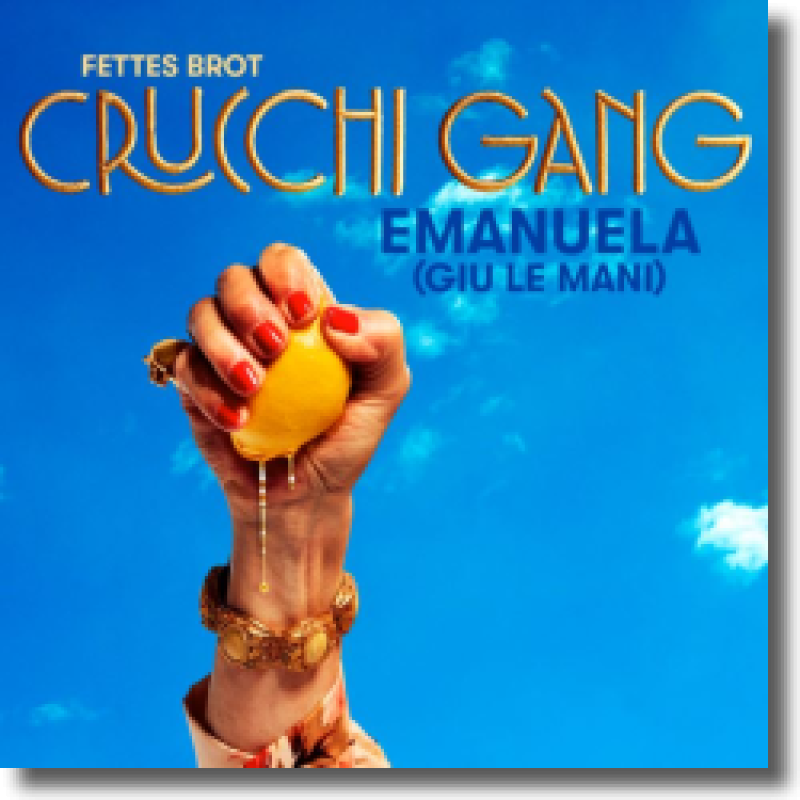 Crucchi Gang & Fettes Brot - Emanuela (Giu Le Mani)