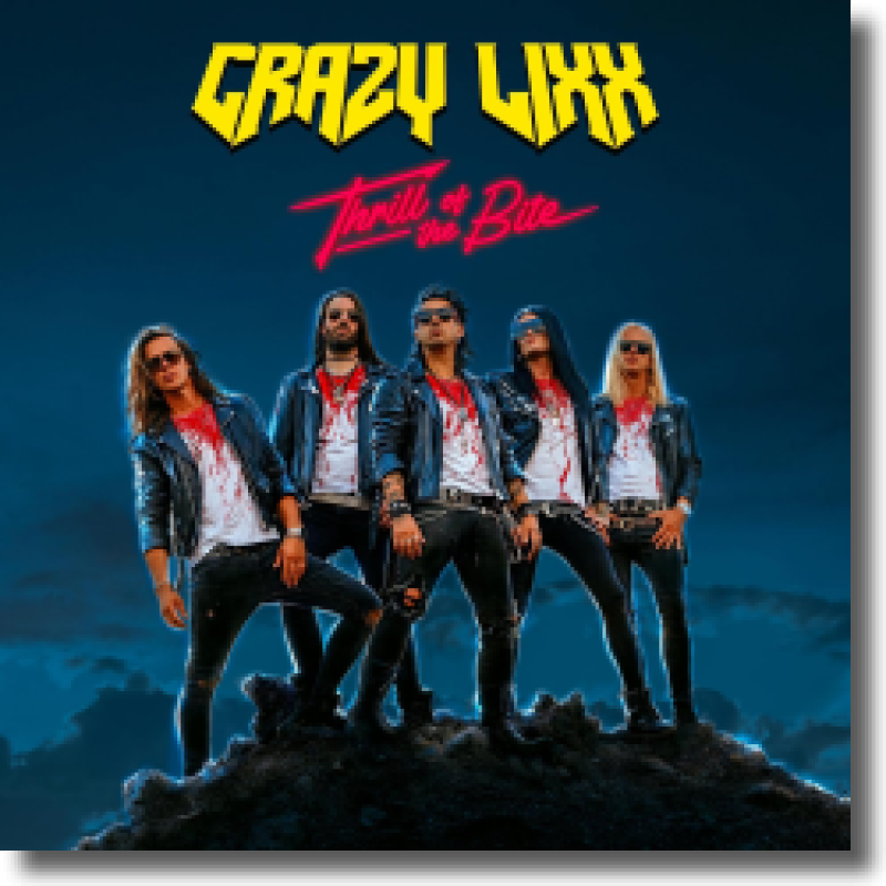 CRAZY LIXX - Thrill Of A Bite