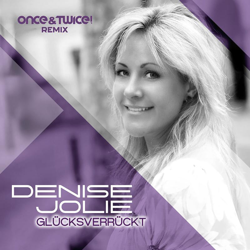 Denise Jolie - Gluecksverrueckt once&twice! (Credits und Infotext)