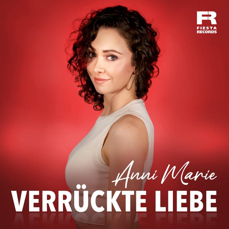 Anni Marie - Verrückte Liebe
