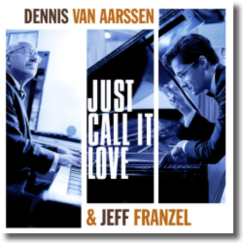 Dennis Van Aarssen & Jeff Franzel - Just Call It Love