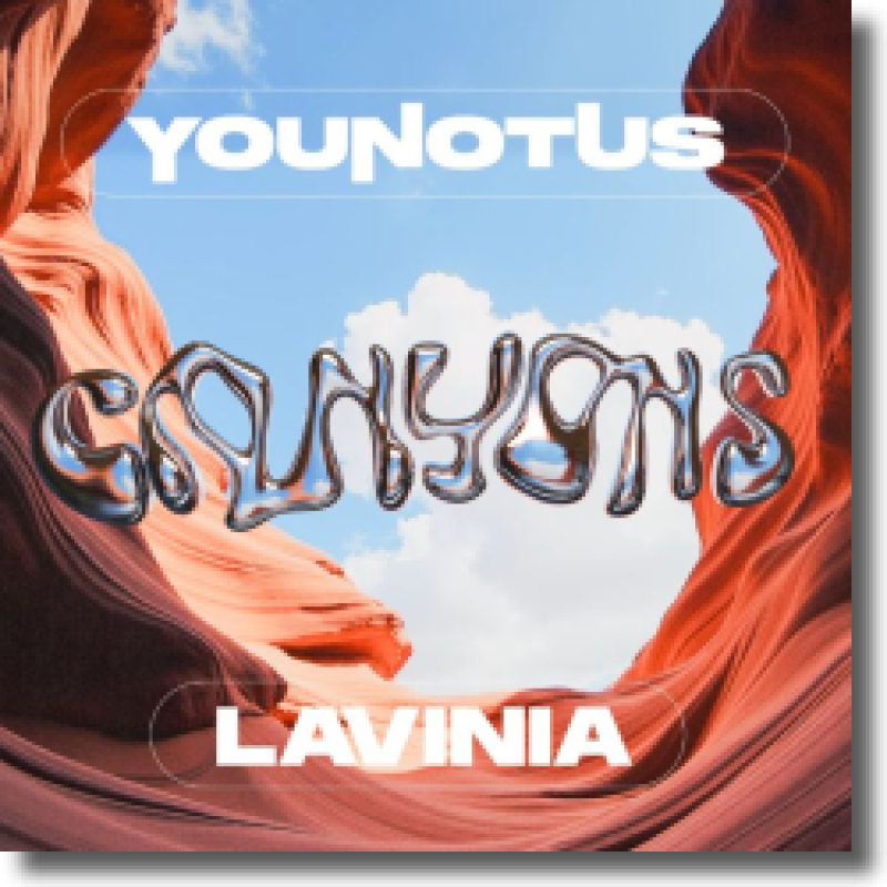 YouNotUs & LAVINIA - Canyons