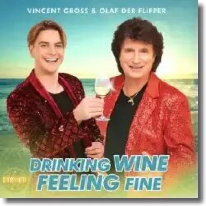 Vincent Gross & Olaf der Flipper - Drinking Wine Feeling Fine