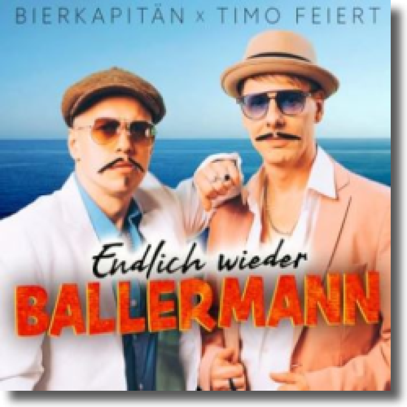 Bierkapitän, Timo Feiert & Die Zipfelbuben - Endlich wieder Ballermann
