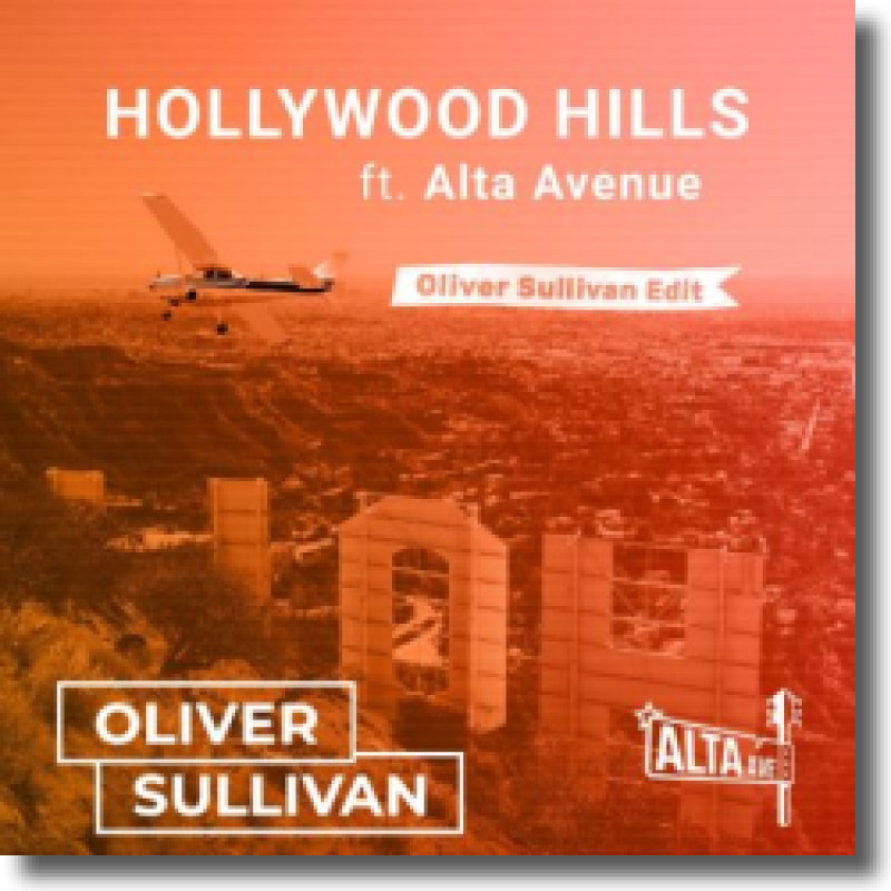 Oliver Sullivan feat. Alta Avenue - Hollywood Hills (Oliver Sullivan Edit)