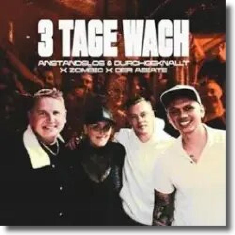 Anstandslos & Durchgeknallt x Zombic x Der Asiate - 3 Tage Wach