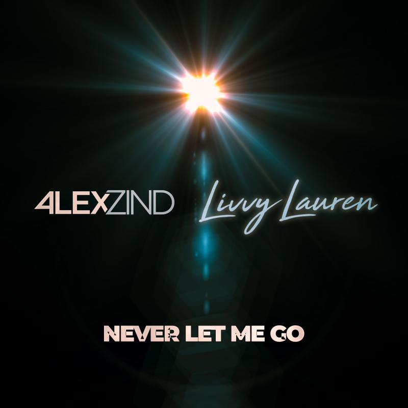 Alex Zind & Livvy Lauren - Never Let Me Go