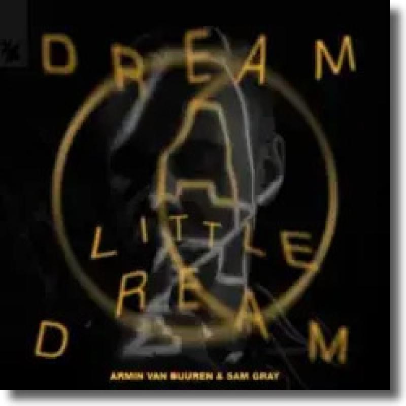 Armin van Buuren & Sam Gray - Dream A Little Dream