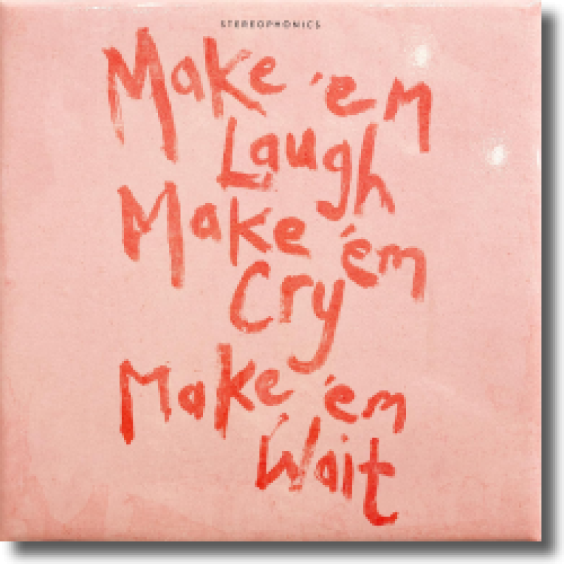 Stereophonics - Make 'em Laugh, Make 'em Cry, Make 'em Wait