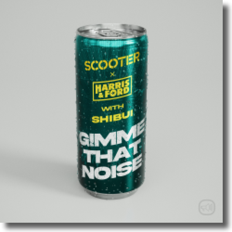 Scooter x Harris & Ford with Shibui - Gimme That Noise