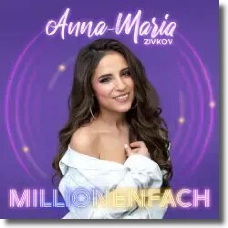 Anna-Maria Zivkov - Millionenfach