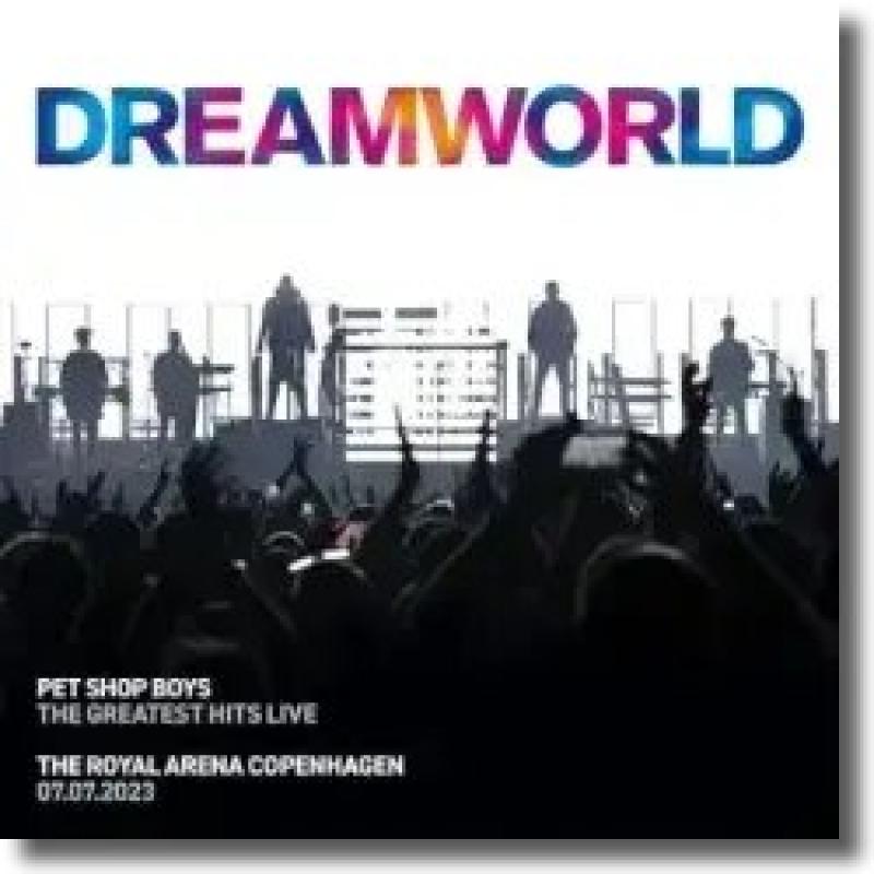 Pet Shop Boys Dreamworld - The Greatest Hits Live