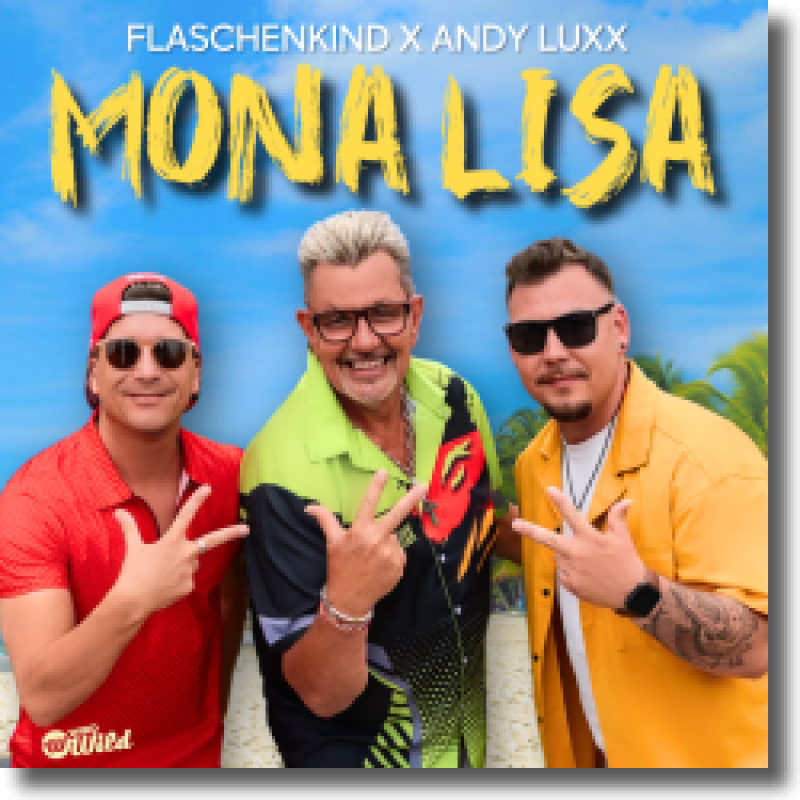 Flaschenkind & Andy Luxx - Mona Lisa