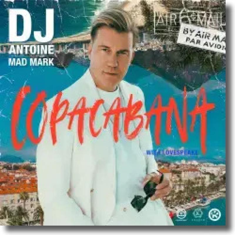 DJ Antoine, Mad Mark & Lovespeake - Copacabana