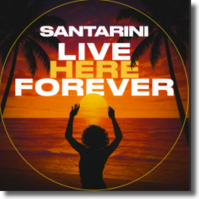SANTARINI - Live Here Forever