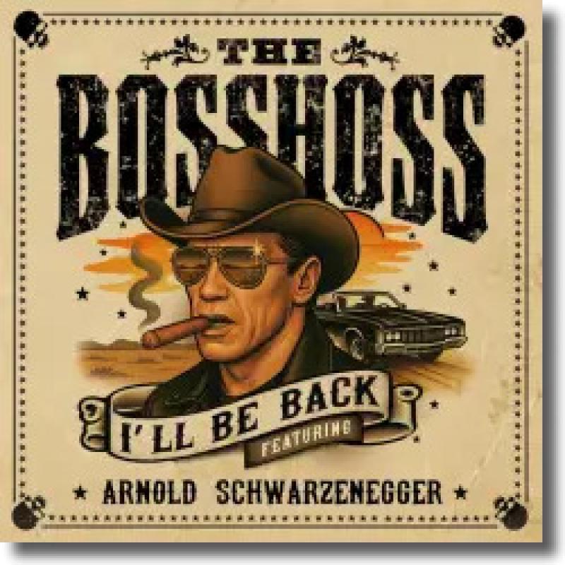 The BossHoss feat. Arnold Schwarzenegger - I'll Be Back