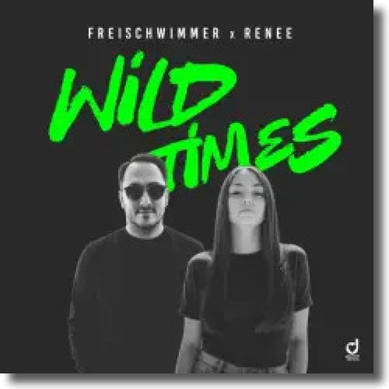 Freischwimmer & Renee - Wild Times