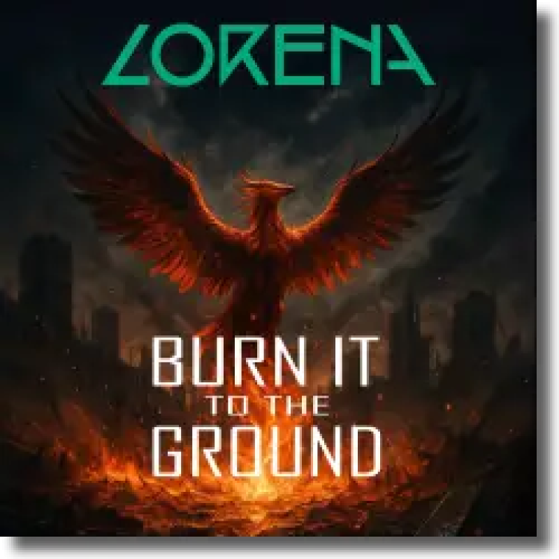 LORENA - Burn It To The Ground