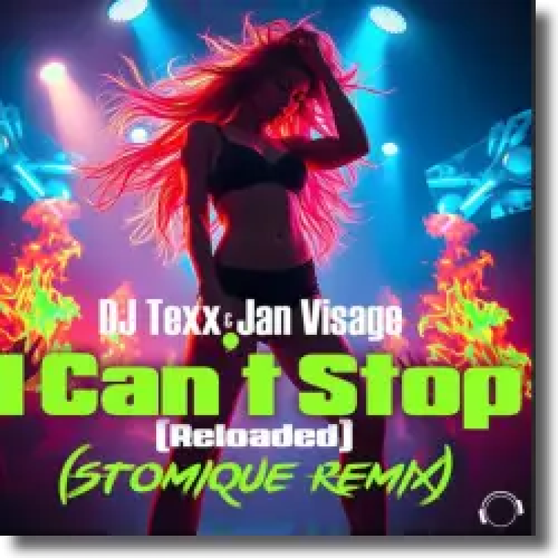 DJ Texx & Jan Visage - I Can't Stop (Reloaded) (Stomique Remix)