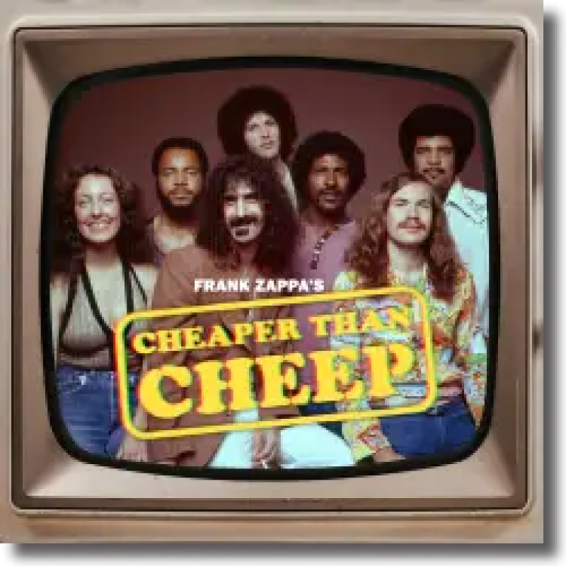 Frank Zappa - Cheaper Than Cheep: The Soundtrack (Live)