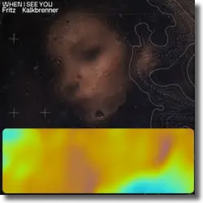 Fritz Kalkbrenner - When I See You