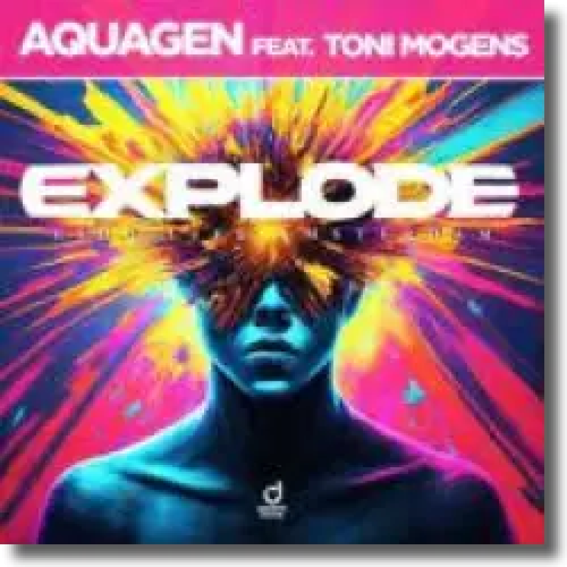 Aquagen feat. Toni Mogens - EXPLODE (High Like Amsterdam)