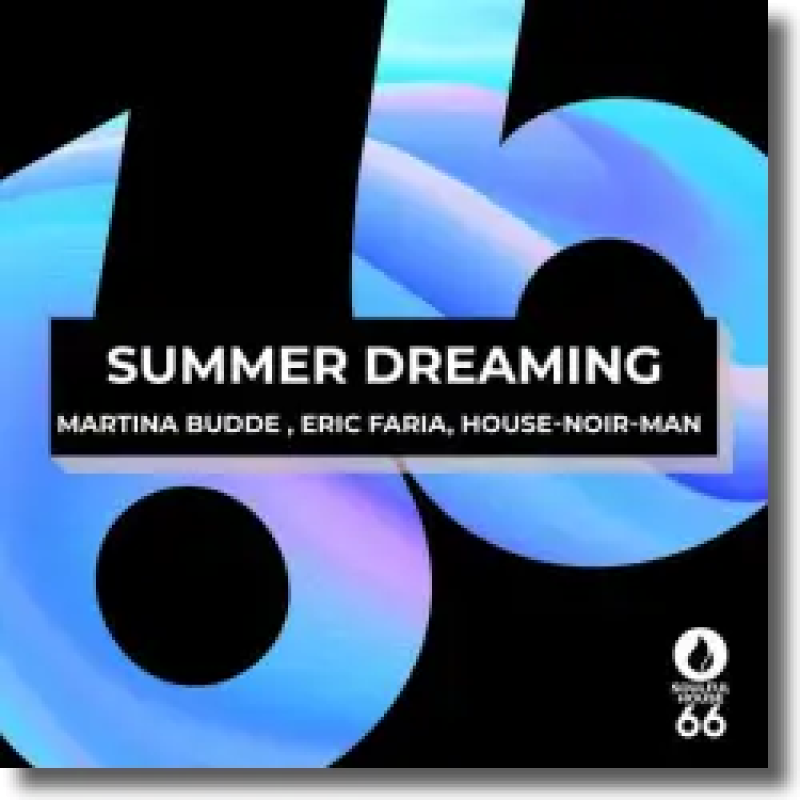 Martina Budde, Eric Faria, HOUSE-NOIR-MAN - Summer Dreaming