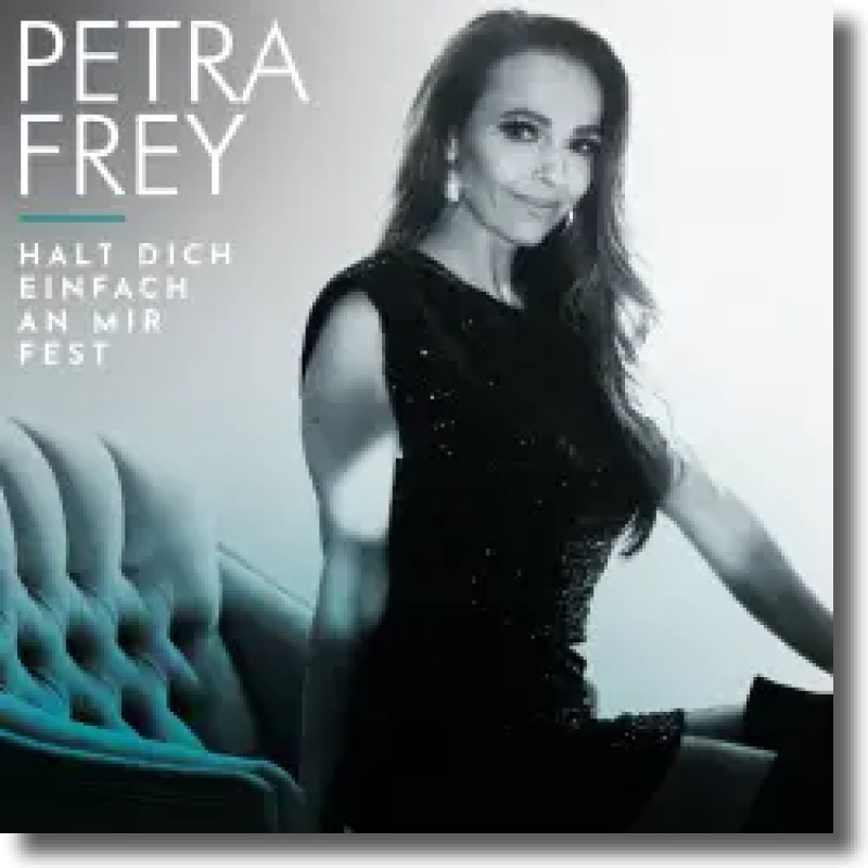 Petra Frey - Halt dich einfach an mir fest
