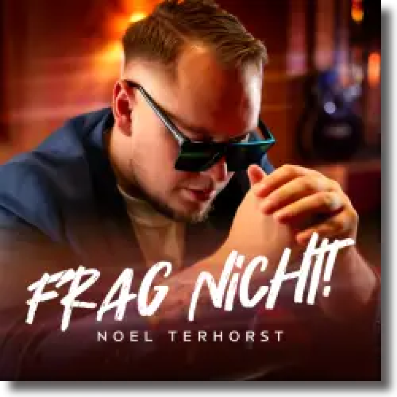 Noel Terhorst - Frag Nicht