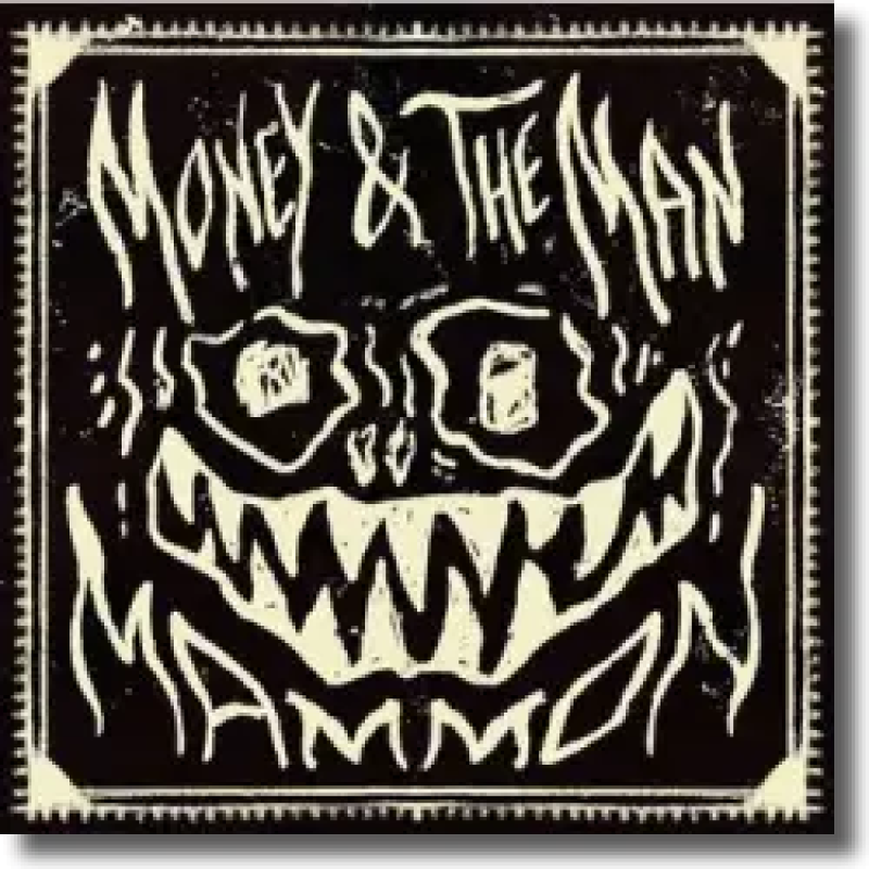 Money & The Man - MAMMON