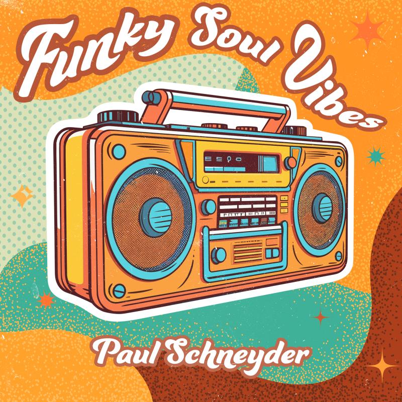 Paul Schneyder - Funky Soul Vibes