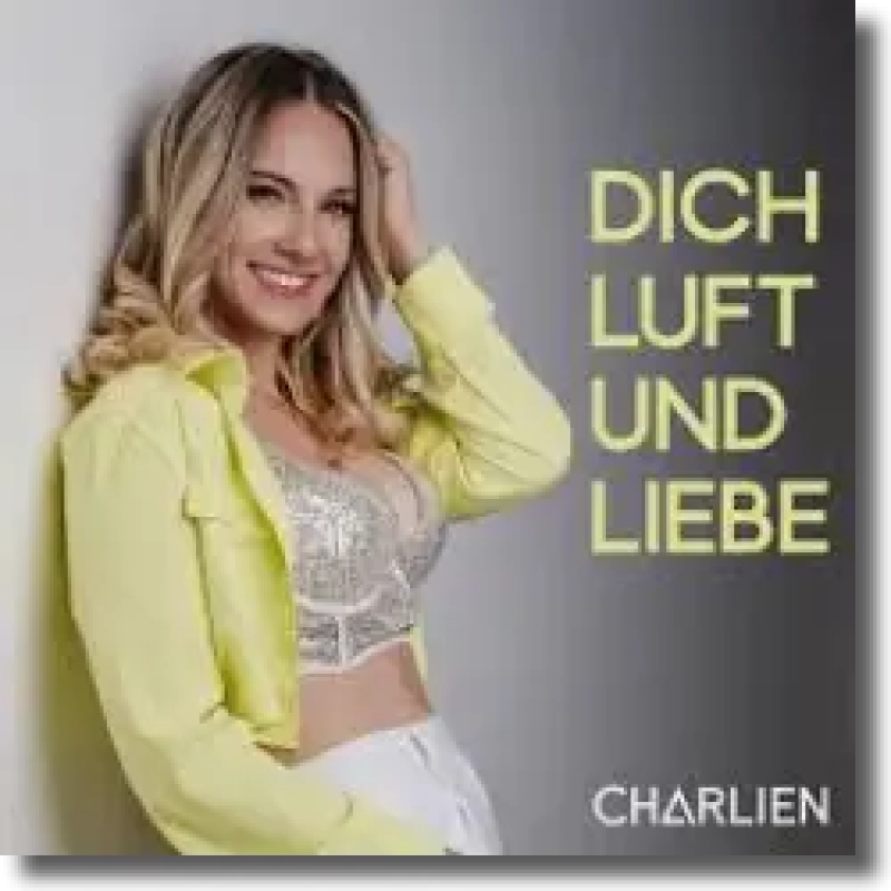Charlien - Dich, Luft und Liebe