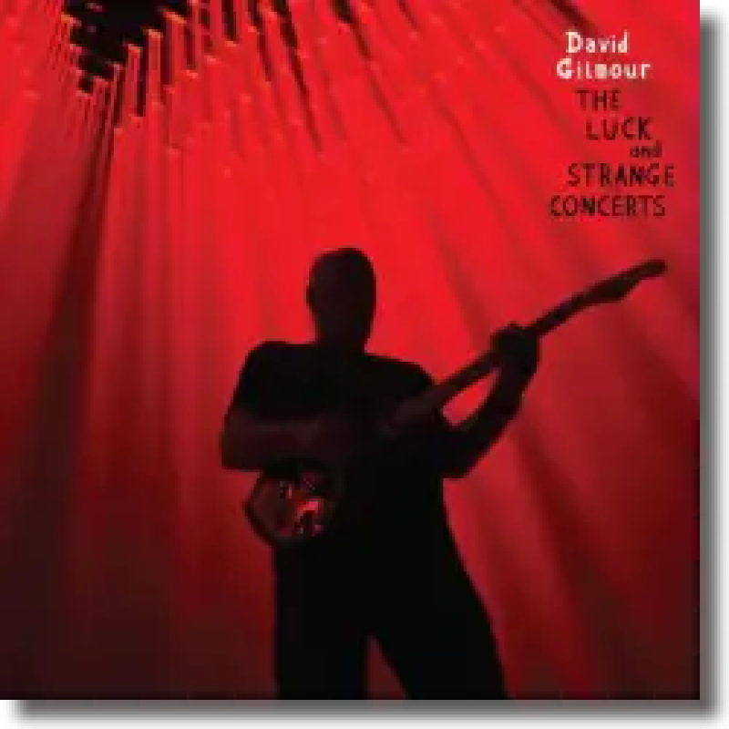 David Gilmour - The Luck and Strange Concerts
