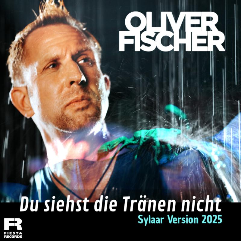 Oliver Fischer - Du siehst die Tränen nicht (Sylaar Version 2025)