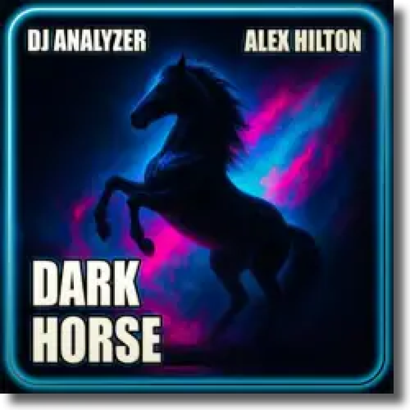 DJ Analyzer x Alex Hilton - Dark Horse
