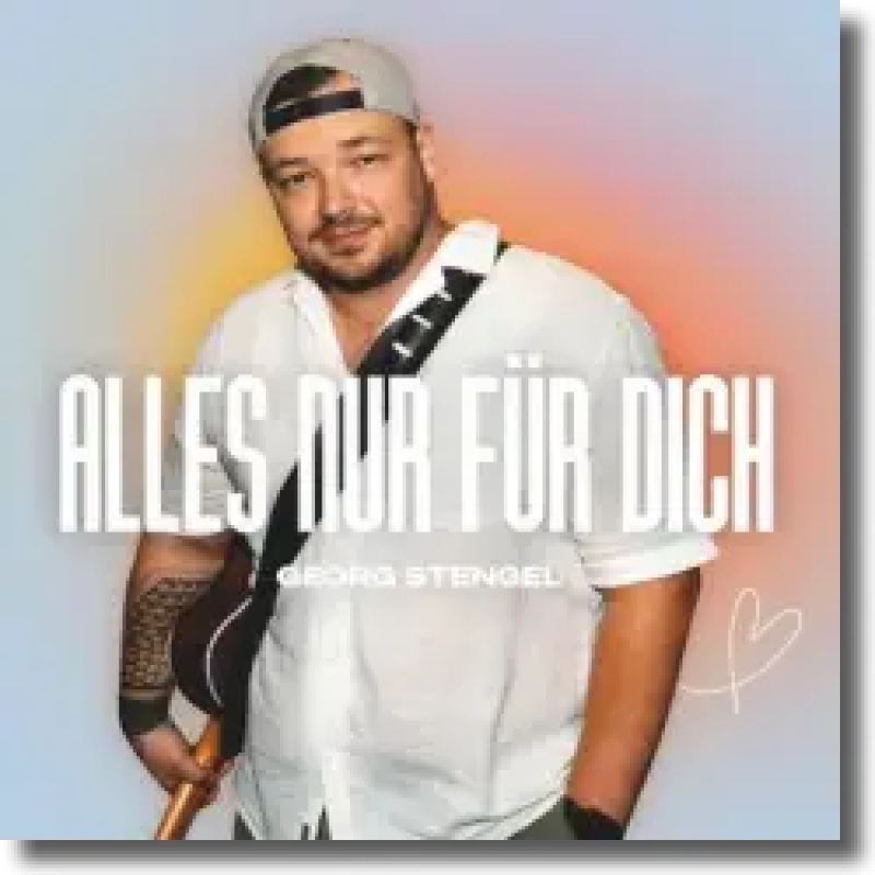 Georg Stengel - Alles nur für dich