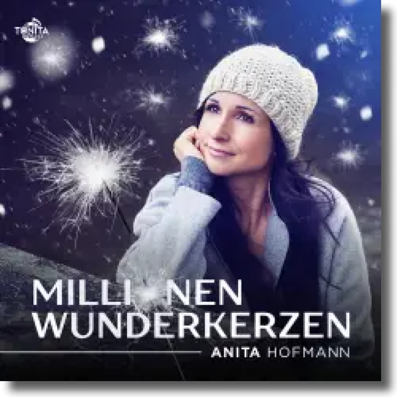 Anita Hofmann - Millionen Wunderkerzen